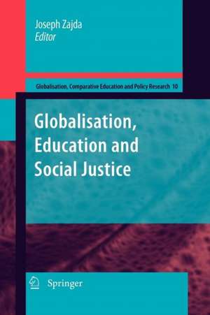 Globalization, Education and Social Justice de Joseph Zajda