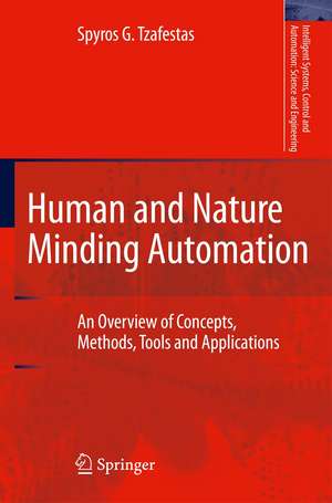 Human and Nature Minding Automation: An Overview of Concepts, Methods, Tools and Applications de Spyros G. Tzafestas