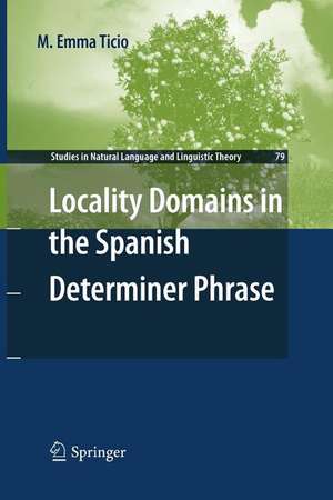 Locality Domains in the Spanish Determiner Phrase de M. Emma Ticio