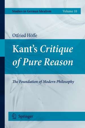 Kant's Critique of Pure Reason: The Foundation of Modern Philosophy de Otfried Höffe