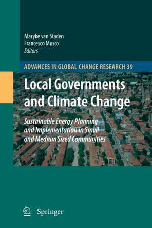 Local Governments and Climate Change: Sustainable Energy Planning and Implementation in Small and Medium Sized Communities de Maryke van Staden