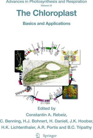 The Chloroplast: Basics and Applications de Constantin A. Rebeiz