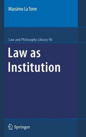 Law as Institution de Massimo La Torre