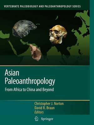 Asian Paleoanthropology: From Africa to China and Beyond de Christopher J. Norton