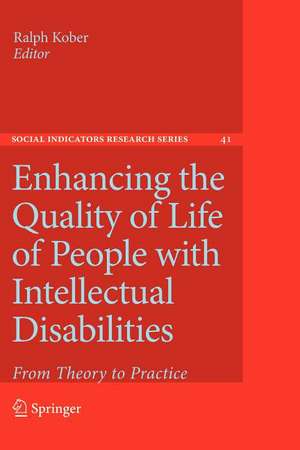 Enhancing the Quality of Life of People with Intellectual Disabilities: From Theory to Practice de Ralph Kober