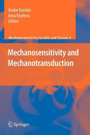 Mechanosensitivity and Mechanotransduction de Andre Kamkin