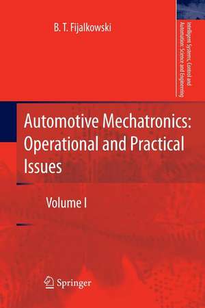 Automotive Mechatronics: Operational and Practical Issues: Volume I de B. T. Fijalkowski