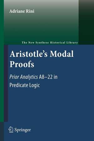 Aristotle's Modal Proofs: Prior Analytics A8-22 in Predicate Logic de Adriane Rini