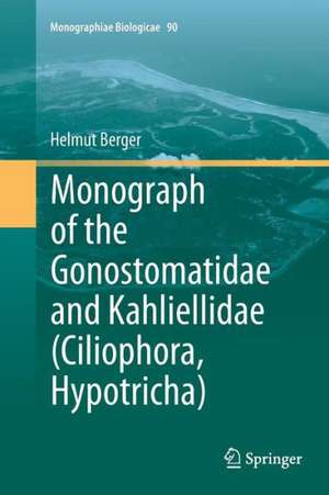 Monograph of the Gonostomatidae and Kahliellidae (Ciliophora, Hypotricha) de Helmut Berger