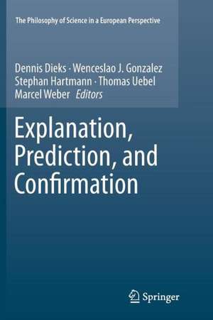 Explanation, Prediction, and Confirmation de Dennis Dieks