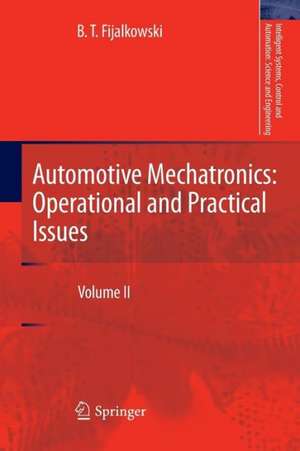 Automotive Mechatronics: Operational and Practical Issues: Volume II de B. T. Fijalkowski