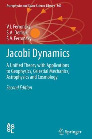 Jacobi Dynamics: A Unified Theory with Applications to Geophysics, Celestial Mechanics, Astrophysics and Cosmology de V.I. Ferronsky