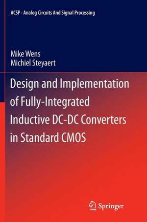 Design and Implementation of Fully-Integrated Inductive DC-DC Converters in Standard CMOS de Mike Wens