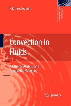 Convection in Fluids: A Rational Analysis and Asymptotic Modelling de Radyadour Kh Zeytounian