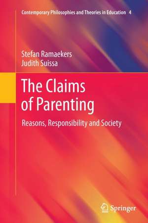 The Claims of Parenting: Reasons, Responsibility and Society de Stefan Ramaekers