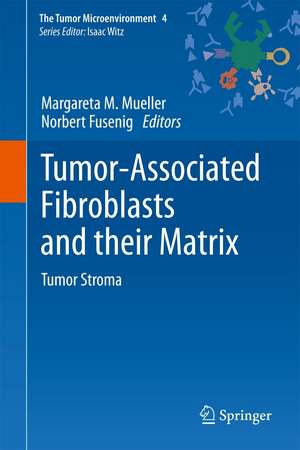 Tumor-Associated Fibroblasts and their Matrix de Margareta M. Mueller