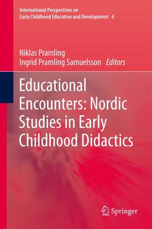 Educational Encounters: Nordic Studies in Early Childhood Didactics de Niklas Pramling