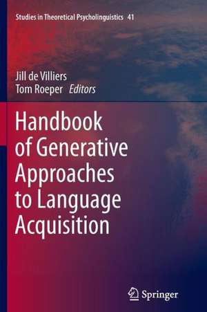 Handbook of Generative Approaches to Language Acquisition de Jill de Villiers