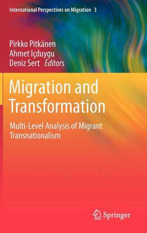 Migration and Transformation:: Multi-Level Analysis of Migrant Transnationalism de Pirkko Pitkänen