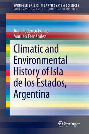 Climatic and Environmental History of Isla de los Estados, Argentina de Juan Federico Ponce