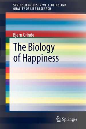 The Biology of Happiness de Bjørn Grinde