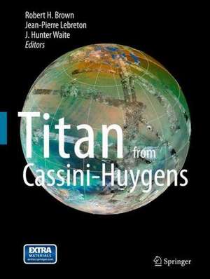 Titan from Cassini-Huygens de Robert Brown