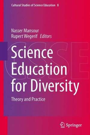 Science Education for Diversity: Theory and Practice de Nasser Mansour