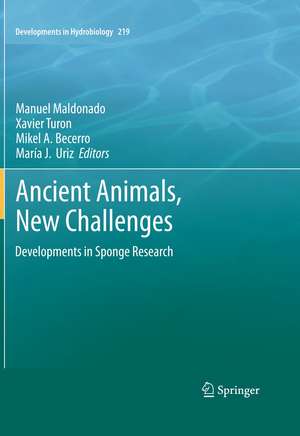 Ancient Animals, New Challenges: Developments in Sponge Research de Manuel Maldonado