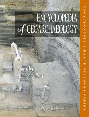 Encyclopedia of Geoarchaeology de Paul Goldberg