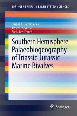 Southern Hemisphere Palaeobiogeography of Triassic-Jurassic Marine Bivalves de Susana E. Damborenea