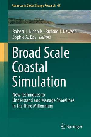 Broad Scale Coastal Simulation: New Techniques to Understand and Manage Shorelines in the Third Millennium de Robert J. Nicholls