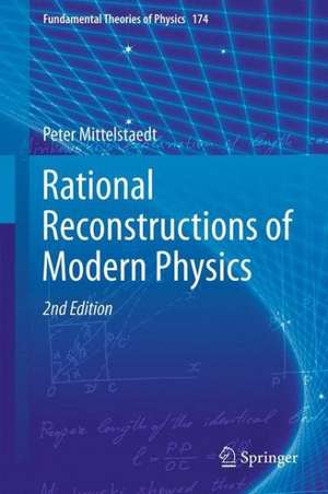 Rational Reconstructions of Modern Physics de Peter Mittelstaedt