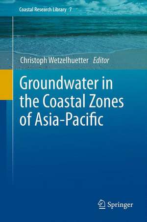 Groundwater in the Coastal Zones of Asia-Pacific de Christoph Wetzelhuetter