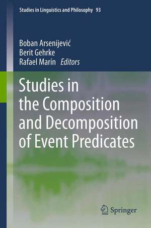 Studies in the Composition and Decomposition of Event Predicates de Boban Arsenijević