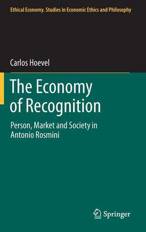 The Economy of Recognition: Person, Market and Society in Antonio Rosmini de Carlos Hoevel