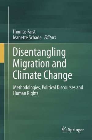 Disentangling Migration and Climate Change: Methodologies, Political Discourses and Human Rights de Thomas Faist