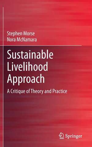 Sustainable Livelihood Approach: A Critique of Theory and Practice de Stephen Morse