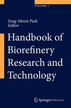 Handbook of Biorefinery Research and Technology: Biomass Logistics to Saccharification de Virendra Bisaria