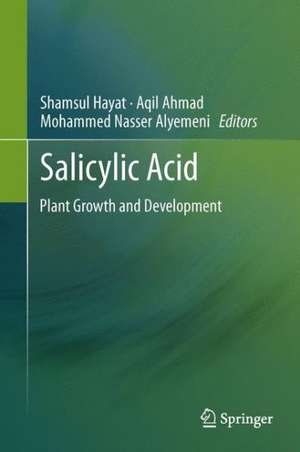 SALICYLIC ACID: Plant Growth and Development de Shamsul Hayat