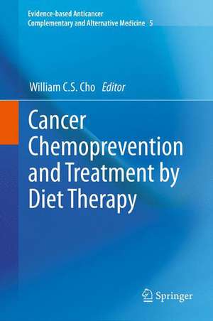 Cancer Chemoprevention and Treatment by Diet Therapy de William C.S. Cho