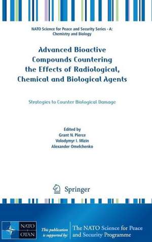 Advanced Bioactive Compounds Countering the Effects of Radiological, Chemical and Biological Agents: Strategies to Counter Biological Damage de Grant N. Pierce