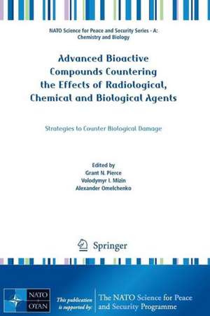 Advanced Bioactive Compounds Countering the Effects of Radiological, Chemical and Biological Agents: Strategies to Counter Biological Damage de Grant N. Pierce