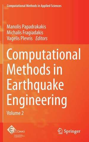 Computational Methods in Earthquake Engineering: Volume 2 de Manolis Papadrakakis