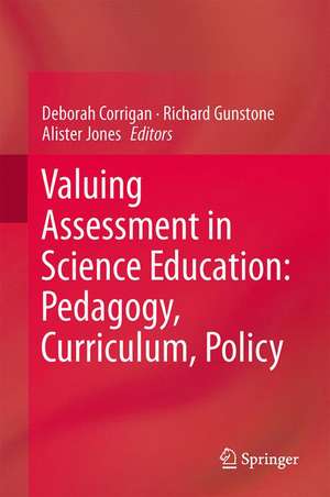 Valuing Assessment in Science Education: Pedagogy, Curriculum, Policy de Deborah Corrigan