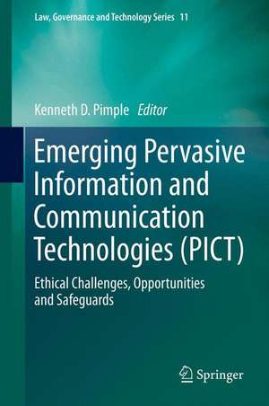 Emerging Pervasive Information and Communication Technologies (PICT): Ethical Challenges, Opportunities and Safeguards de Kenneth D. Pimple