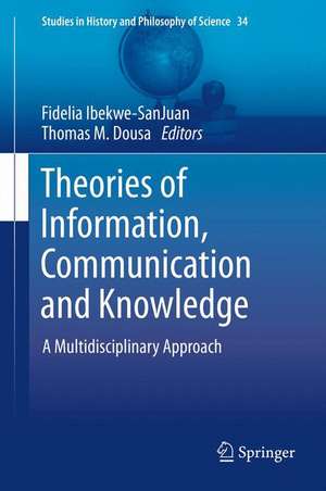 Theories of Information, Communication and Knowledge: A Multidisciplinary Approach de Fidelia Ibekwe-SanJuan