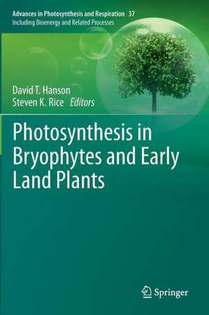 Photosynthesis in Bryophytes and Early Land Plants de David T. Hanson