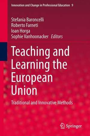 Teaching and Learning the European Union: Traditional and Innovative Methods de Stefania Baroncelli