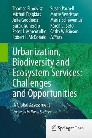 Urbanization, Biodiversity and Ecosystem Services: Challenges and Opportunities: A Global Assessment de Thomas Elmqvist