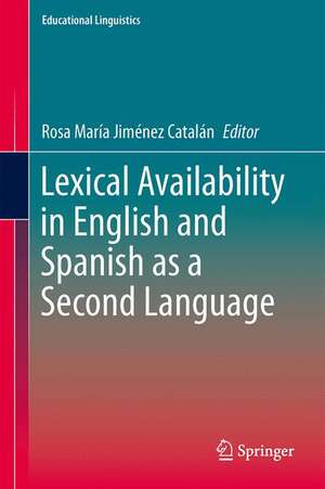 Lexical Availability in English and Spanish as a Second Language de Rosa María Jiménez Catalán